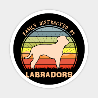 Easily Distracted By Labradors Magnet